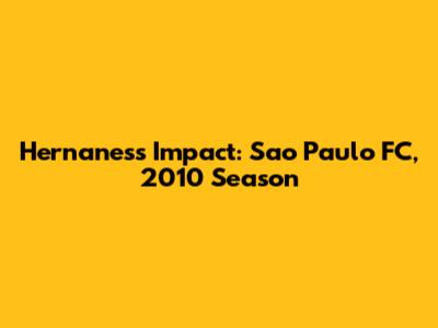 Hernanes's Impact: Sao Paulo FC, 2010 Season