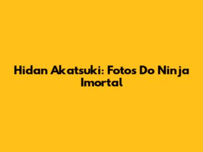 Hidan Akatsuki: Fotos Do Ninja Imortal