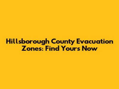 Hillsborough County Evacuation Zones: Find Yours Now