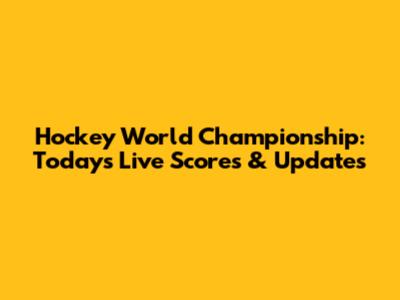 Hockey World Championship: Today's Live Scores & Updates