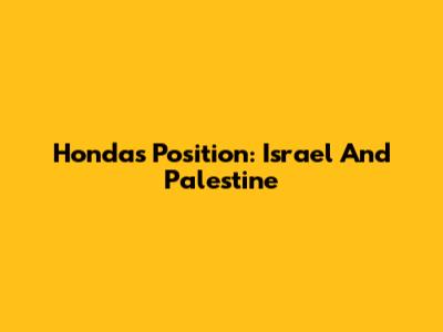 Honda's Position: Israel And Palestine