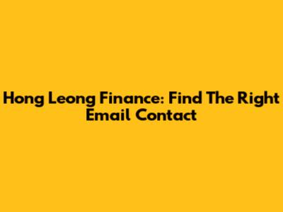 Hong Leong Finance: Find The Right Email Contact