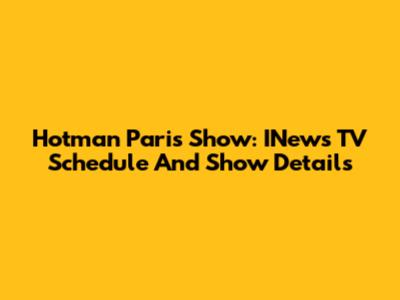 Hotman Paris Show: INews TV Schedule And Show Details