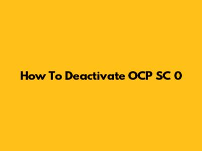 How To Deactivate OCP SC 0