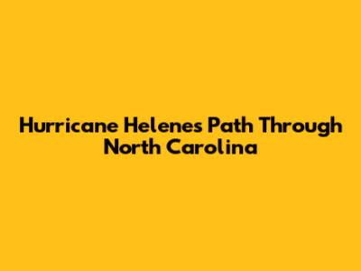Hurricane Helene's Path Through North Carolina