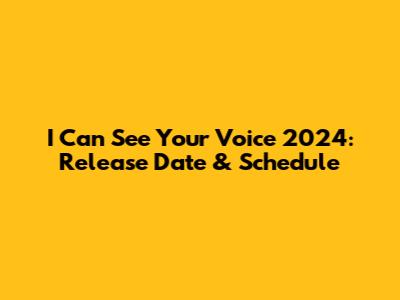 I Can See Your Voice 2024: Release Date & Schedule