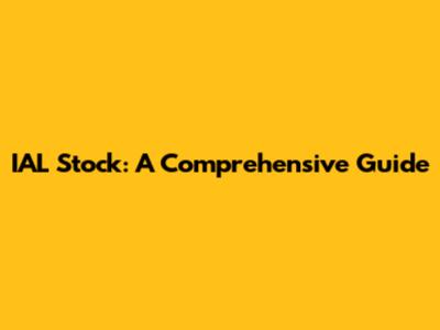 IAL Stock: A Comprehensive Guide