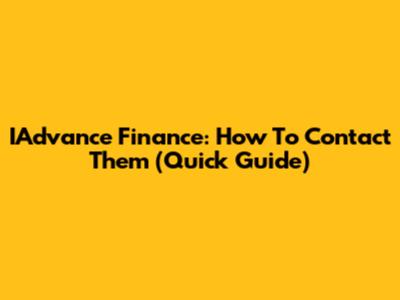 IAdvance Finance: How To Contact Them (Quick Guide)