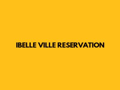 IBELLE VILLE RESERVATION