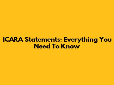 ICARA Statements: Everything You Need To Know