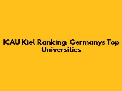ICAU Kiel Ranking: Germany's Top Universities