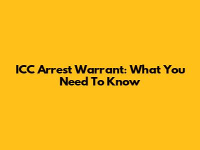 ICC Arrest Warrant: What You Need To Know