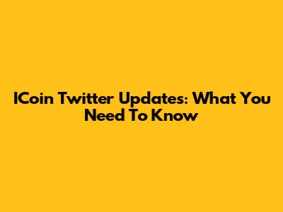 ICoin Twitter Updates: What You Need To Know
