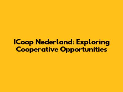 ICoop Nederland: Exploring Cooperative Opportunities