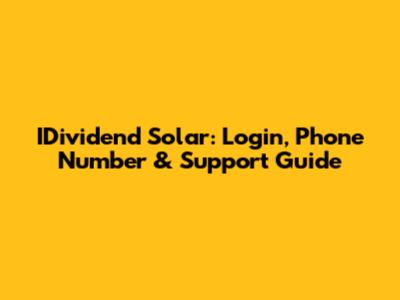 IDividend Solar: Login, Phone Number & Support Guide