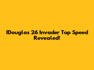 IDouglas 26 Invader Top Speed Revealed!