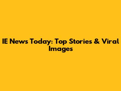 IE News Today: Top Stories & Viral Images