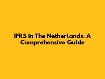 IFRS In The Netherlands: A Comprehensive Guide