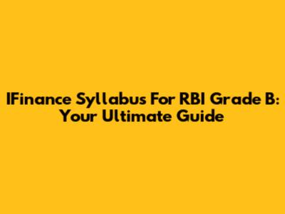 IFinance Syllabus For RBI Grade B: Your Ultimate Guide