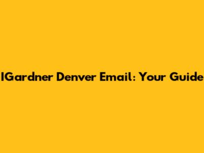 IGardner Denver Email: Your Guide