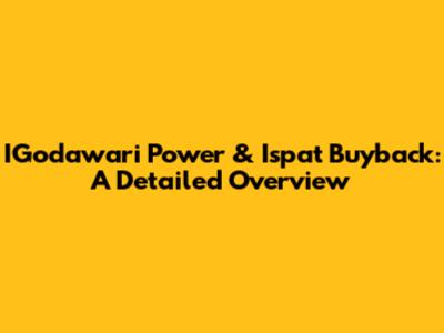 IGodawari Power & Ispat Buyback: A Detailed Overview