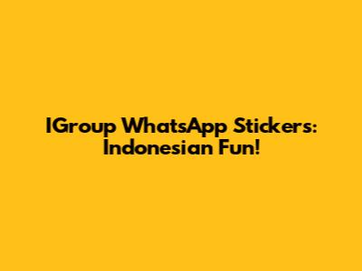 IGroup WhatsApp Stickers: Indonesian Fun!
