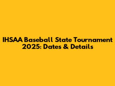 IHSAA Baseball State Tournament 2025: Dates & Details