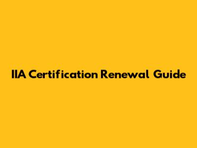 IIA Certification Renewal Guide