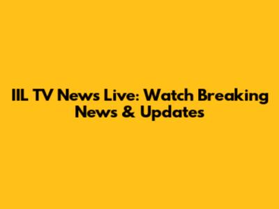 IIL TV News Live: Watch Breaking News & Updates
