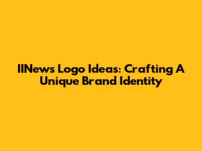 IINews Logo Ideas: Crafting A Unique Brand Identity