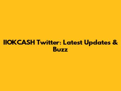 IIOKCASH Twitter: Latest Updates & Buzz