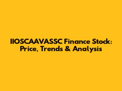 IIOSCAAVASSC Finance Stock: Price, Trends & Analysis
