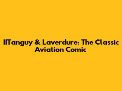 IITanguy & Laverdure: The Classic Aviation Comic