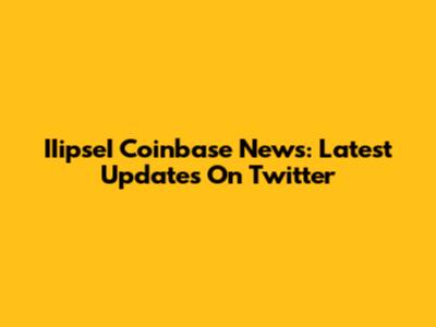 IIipseI Coinbase News: Latest Updates On Twitter