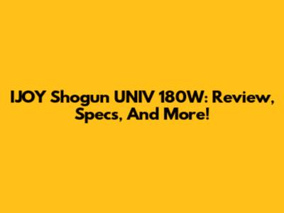 IJOY Shogun UNIV 180W: Review, Specs, And More!