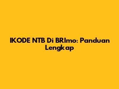 IKODE NTB Di BRImo: Panduan Lengkap