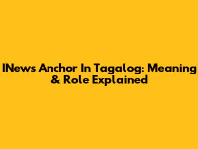 INews Anchor In Tagalog: Meaning & Role Explained