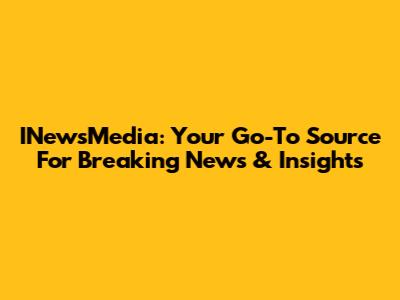 INewsMedia: Your Go-To Source For Breaking News & Insights
