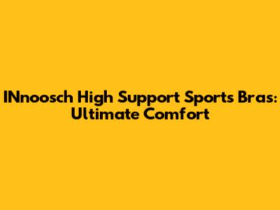 INnoosch High Support Sports Bras: Ultimate Comfort