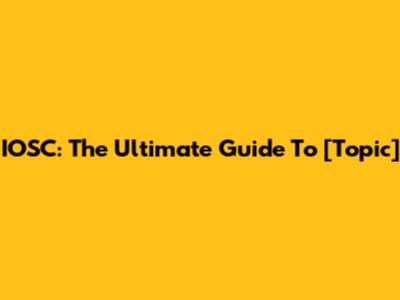 IOSC: The Ultimate Guide To [Topic]