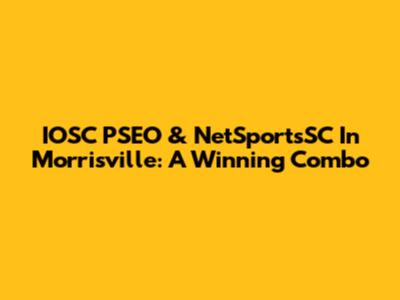 IOSC PSEO & NetSportsSC In Morrisville: A Winning Combo