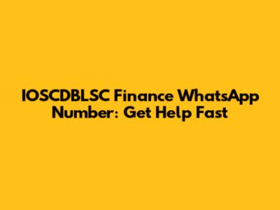IOSCDBLSC Finance WhatsApp Number: Get Help Fast