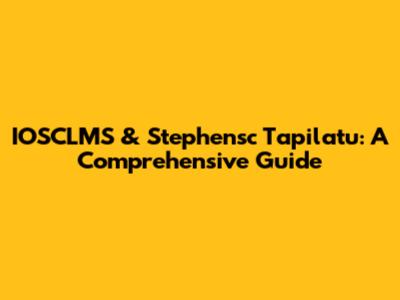 IOSCLMS & Stephensc Tapilatu: A Comprehensive Guide