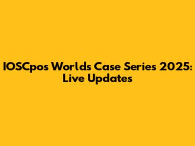 IOSCpos Worlds Case Series 2025: Live Updates