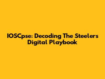 IOSCpse: Decoding The Steelers' Digital Playbook
