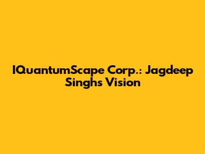 IQuantumScape Corp.: Jagdeep Singh's Vision
