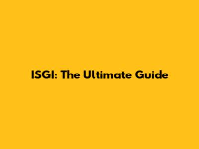 ISGI: The Ultimate Guide