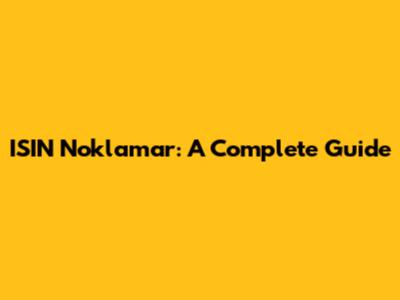 ISIN Noklamar: A Complete Guide