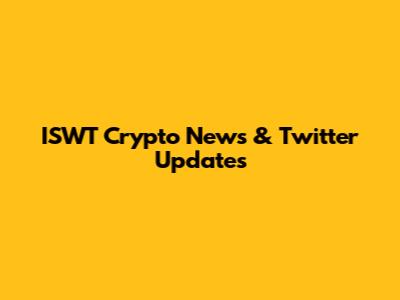 ISWT Crypto News & Twitter Updates