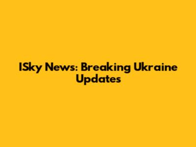ISky News: Breaking Ukraine Updates
